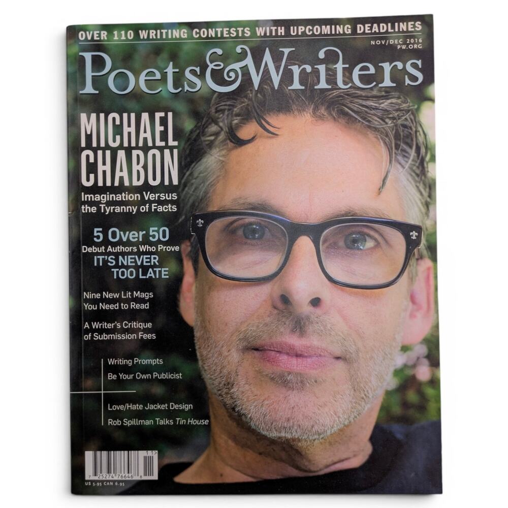 POETS & WRITERS Nov/Dec 2016 VOL 44 Issue 6 Michael Chabon Tyranny of Facts